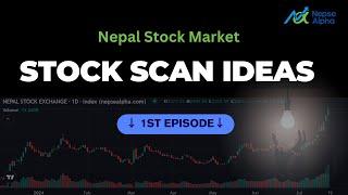 Stock Scan Ideas For Nepal Stock Market Episode-01