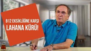 B12 Eksikliğine Karşı Lahana Kürü  Prof Saraçoğlu Anlatıyor