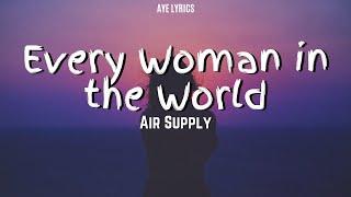 Air Supply - Every Woman in the World Lyrics