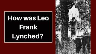 How was Leo Frank Lynched?