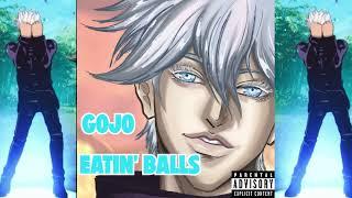 Gojo - Eatin Balls Prod. madebysavyy x luckyroo