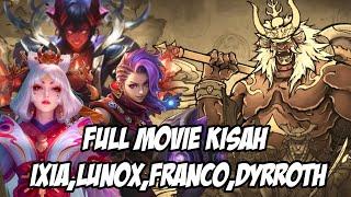 FULL MOVIE CINEMATIC KISAH IXIA  LUNOX  FRANCO  DYRROTH MOBILE LEGENDS