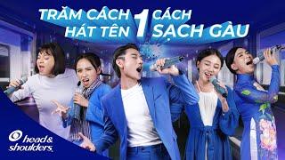 TRĂM CÁCH HÁT TÊN - 1 CÁCH SẠCH GÀU