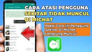 Cara Mengatasi Pengguna Sekitar di Michat Tidak Muncul