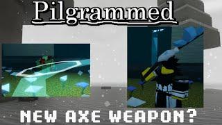 NEW AXE WEAPON? - Pilgrammed Sneak Peeks