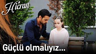 Hicran 97. Bölüm - Güçlü Olmalıyız...