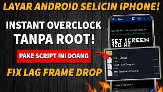 LAYAR ANDROID SELICIN IPHONE CARA OVERCLOCK ANDROID NO ROOT