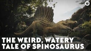 The Weird Watery Tale of Spinosaurus