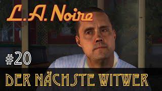 #20 Der nächste Witwer  Lets Play L.A.Noire  Slow- Long- & Roleplay Blind