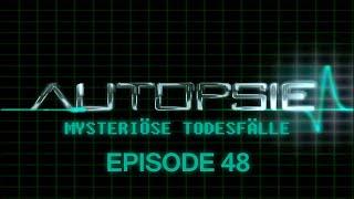 Autopsie - Mysteriöse Todesfälle  Episode 48  Deutsch