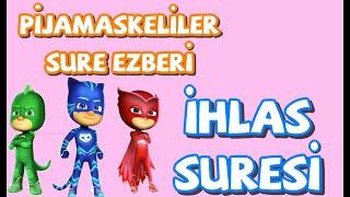 pijamaskeliler sure ezberliyor - ihlas suresi5 tekrarlı okuyuş - dindersi video