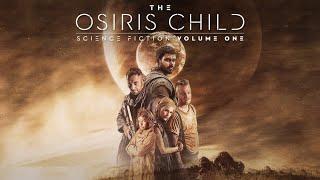 The Osiris Child Science Fiction Volume 1 - Official Trailer