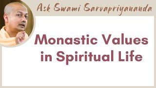 Practices for a life of renunciation of material desires  Monastic Values in Spiritual Life