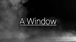 A Window