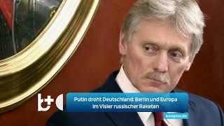 Putin droht Deutschland Berlin und Europa im Visier russischer Raketen