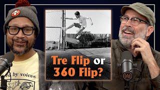 Do You Call Them Tre Flips or 360 Flips?