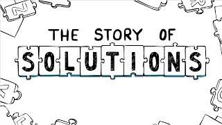 The Story of Solutions