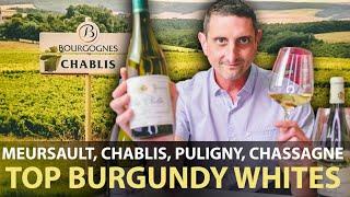 How are Meursault Chablis Puligny & Chassagne Montrachet Different? Top White Wines From Burgundy