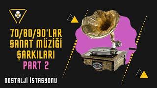 70  80  90LAR SANAT MÜZİĞİ PART 2