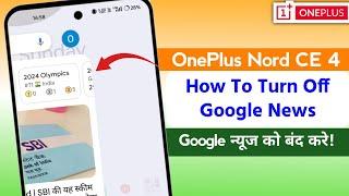 Oneplus Nord CE 4 How To Turn Off Google News  #oneplus