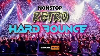 NONSTOP RETRO HARD BOUNCE  80S-90S BOUNCE  DJRANEL REMIX