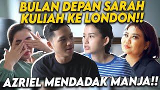 ALASAN SARAH HARUS KE EROPA LEBIH CEPAT AZRIEL MINTA WAKTU LEBIH BANYAK HABISKAN WAKTU BERSAMA