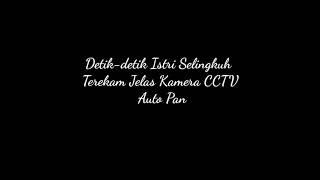 Detik Detik Istri terekam CCTV yang sedang selingkuh..