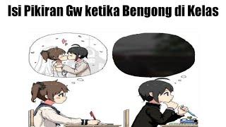 Isi Pikiran Gw ketika Bengong di Kelas Meme