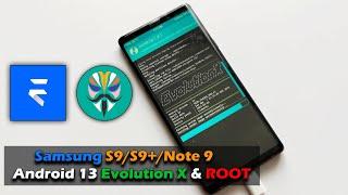 Update Android 13 Evolution X & ROOT Samsung Galaxy S9S9+Note 9