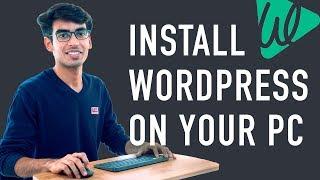 How to Install Wordpress Locally on your PC and practice making your website