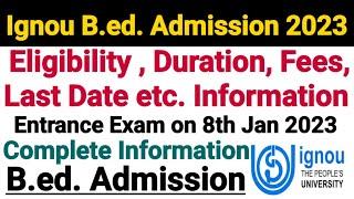 Ignou B.ed. Admission 2023  Fees Eligibility Duration Last Date Information