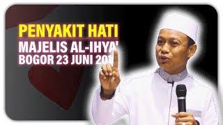 Ustad Dasad Latif  - Tausiyah Majelis Al - Ihya Bogor  Penyakit hati