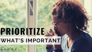 PRIORITIZE WHATS MOST IMPORTANT  Use Your Time Effectively - Inspirational & Motivational Video
