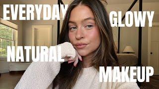 GLOWY MAKEUP TUTORIAL my current everyday makeup