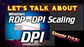 Lets talk about Windows RDP - DPI Scaling Simple trick to fix