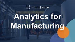 Analytics for Manufacturing - Tableau