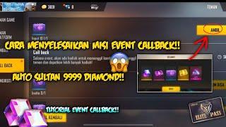 CARA MUDAH MENYELESAIKAN MISI EVENT CALLBACK AUTO DAPAT 9999 DIAMOND FREE FIRE