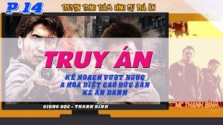 Phần 14 Truyện Truy Án  - Kế hoạch vượt ngục A Hoa diệt Cao Đức Sâm