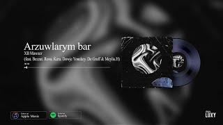 XB Mawzer - Arzuwlarym Bar feat. Bezzat Rova Kera Dowje Yonekey de Graff & Meylis.H