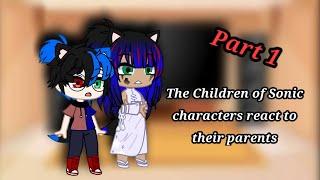 The Children of Sonic characters react to their parents  Part 1   My AU  •Akemi-Chan•