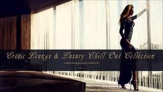 Erotic Lounge & Luxury Chill Out Collection Vol. 1  Mixed By Johnny M