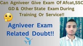 Can Agniveer Give Exam Of Afcat SSC GD &Other State  Exam during Training Airforce Exam Update 