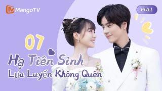 「VIET」️tình yêu khó quên️ ｜EP7 Tần Dĩ Duệ sống chung với Hạ Tiêu Yến. MangoTv