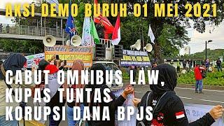 INILAH TUNTUTAN AKSI DEMO BURUH HARI INI CABUT OMNIBUS LAW DAN USUT TUNTAS KORUPSI DANA BPJS