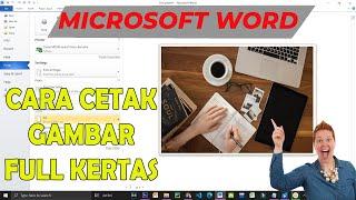 Cara Print Gambar Full Kertas A4 di Microsoft Word