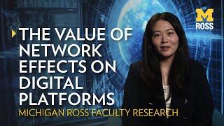 The Value Of Network Effects On Digital Platforms  Michigan Ross Research