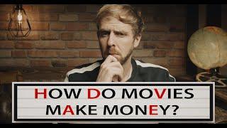 HOW DO FILMS MAKE MONEY?  A LOOK at THEATRICAL DISTRIBUTION