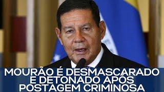 MOURÃO É DESMASCARADO E DETONADO APÓS POSTAGEM CRIMINOSA