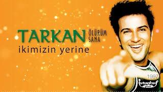 TARKAN - İkimizin Yerine Lirik Video