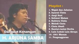 Lagu Nostalgia H. Arjuna Samba Original Dangdut Full Album